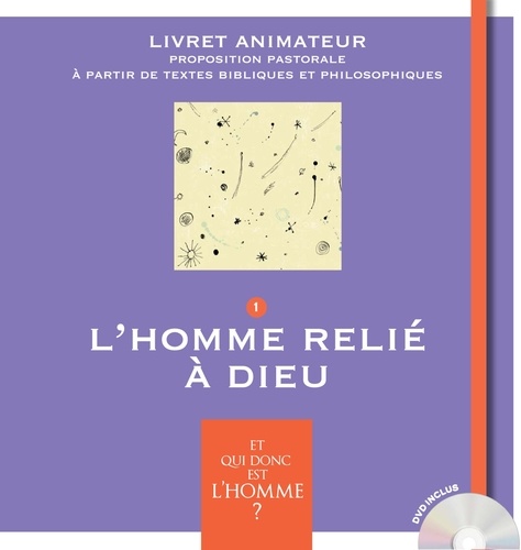 Véronique Thiébaut et Frédéric Boyer - Et qui donc est l'Homme ? - Livret animateur 1 : l'Homme relié à Dieu.