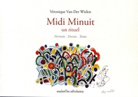 Véronique Van Der Wielen - Midi Minuit - Un rituel.