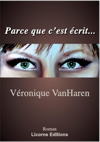 Véronique Vanharen - Parce que c'est écrit....