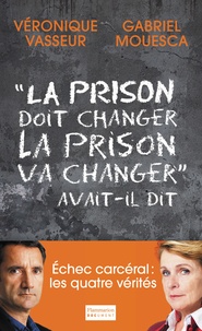 Véronique Vasseur et Gabriel Mouesca - "La prison doit changer, la prison va changer" avait-il dit.