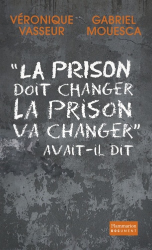 "La prison doit changer, la prison va changer" avait-il dit