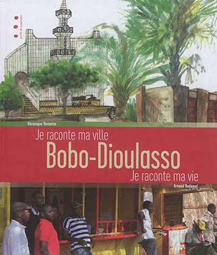 Bobo, Dioulasso. Je raconte ma ville