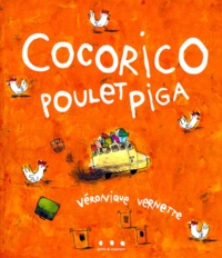 Véronique Vernette - Cocorico, poulet Piga.