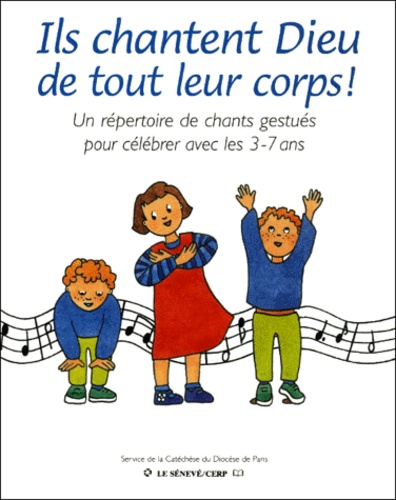Véronique Westerloppe - Ils chantent Dieu de tout leur corps ! Un répertoire de chants gestués pour célébrer avec les 3-7 ans.