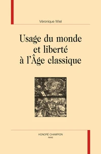 Usage du monde et liberté à l'Age classique