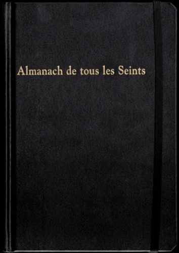 Véronique Willemin - Almanach de tous les Seints - Almanach perpétuel.