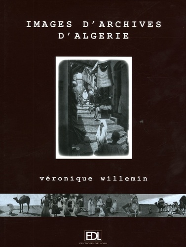 Véronique Willemin - Images d'Archives d'Algérie.