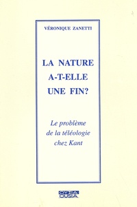 Véronique Zanetti - La nature a-t-elle une fin ? - Le problème de la téléologie chez Kant.
