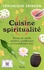 Cuisine et spiritualité. Récits de chefs, moines, cueilleuses et bouddhistes zen