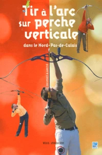 Tir à l'arc sur perche verticale dans le Nord-Pas-de-Calais