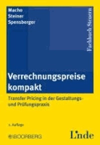 Verrechnungspreise kompakt - Transfer Pricing in der Gestaltungs- und Prüfungspraxis.