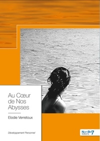 Verretoux Elodie - Au Cœur de Nos Abysses.