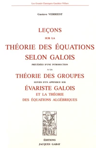 Leçons sur la théorie des équations selon Galois