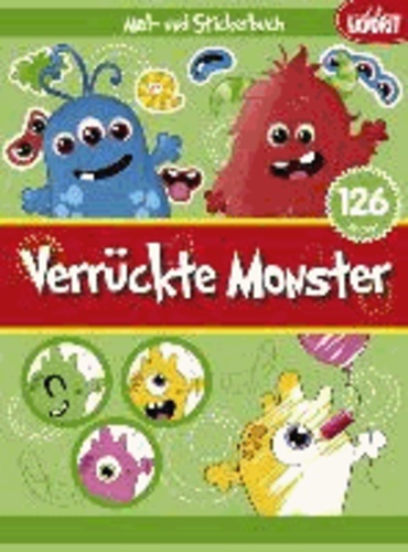 Verrückte Monster - Mal- und Stickerbuch.