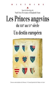 Les princes angevins du XIIIe au XVe siècle. Un destin européen, Actes des journées d'études des 15 et 16 juin 2001 organisées par l'Université d'Angers et les Archives départementales de Maine-et-Loire