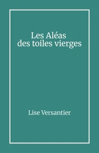 Les Aléas des toiles vierges