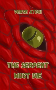 The Serpent Must Die