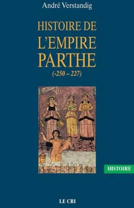 Histoire de l'empire Parthe (-250-227)