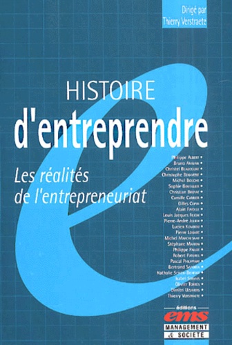  VERSTRAETE - Histoire D'Entreprendre. Les Realites De L'Entrepreneuriat.