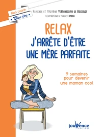 Relax : j'arrête d'être une mère parfaite