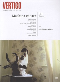 Fabienne Costa et Marcos Uzal - Vertigo N° 39, Hiver 2011 : Machins choses ; Adolpho Arrietta.