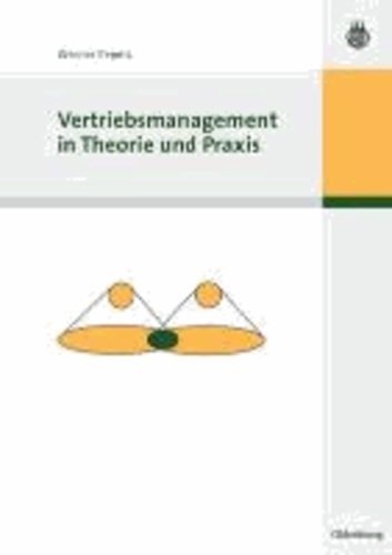 Vertriebsmanagement in Theorie und Praxis.