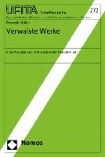 Verwaiste Werke - Eine Analyse aus internationaler Perspektive.