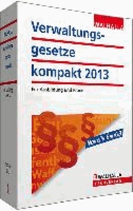 Verwaltungsgesetze kompakt Ausgabe 2013 - Für Ausbildung und Praxis.