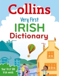 Very First Irish Dictionary - Your first 500 Irish words, for ages 5+.