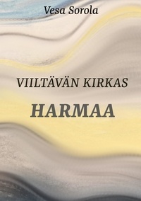 Téléchargement gratuit de livres anglais pdf Viiltävän kirkas harmaa - Runoja