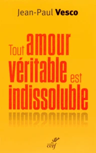 Tout amour véritable est indissoluble