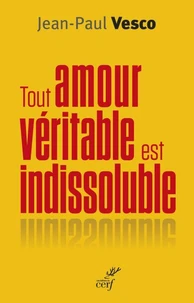 Tout amour véritable est indissoluble