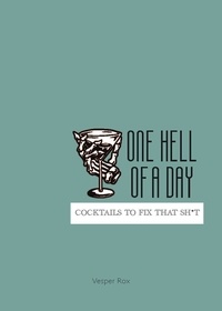 Vesper Rox - One Hell of a Day - Cocktails to Fix that Sh*t.