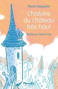 L'histoire du château très haut
