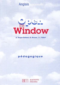Anglais 2nde Open The Window. Fichier Pedagogique