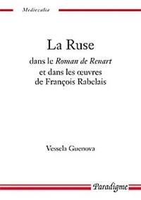 La ruse dans le roman de Renart et dans les oeuvres de François Rabelais