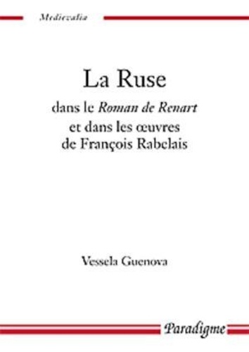 Vessela Guenova - La ruse dans le roman de Renart et dans les oeuvres de François Rabelais.