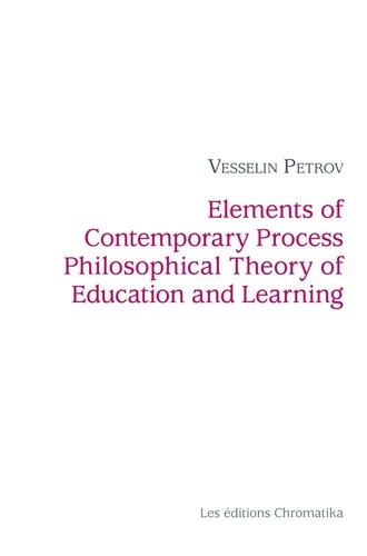 Vesselin Petrov - Elements of Contemporary Process Philosophical Theory of Education and Learning.