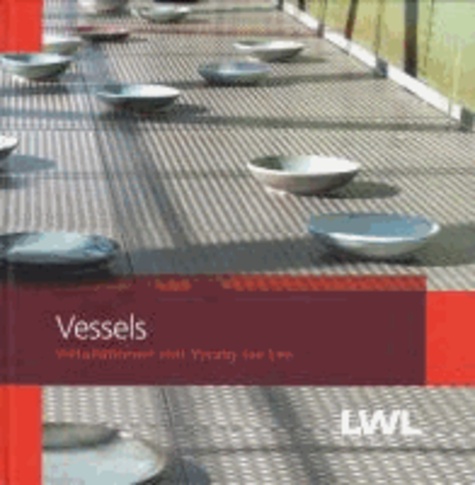 Vessels. Installationen von Young-Jae Lee - Ausstellungskatalog.