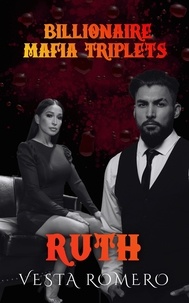  Vesta Romero - Billionaire Mafia Triplets: Ruth.