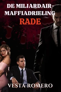 De Miljardair-Maffiadrieling: Rade