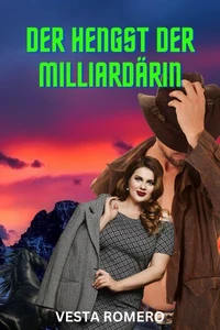 Der Hengst der Milliardärin