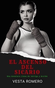  Vesta Romero - El Ascenso del Sicario - Archivos del Sicario, #1.