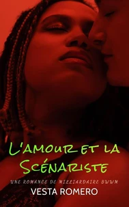 L'amour et la Scénariste: Une Romance de Milliardaire BWWM