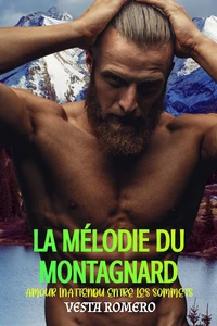 La Mélodie du Montagnard: Amour Inattendu Entre Les Sommets