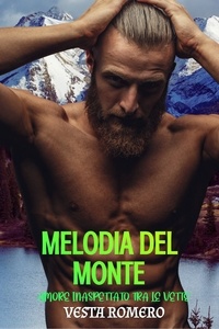  Vesta Romero - Melodia Del Monte: Amore Inaspettato Tra Le Vette.