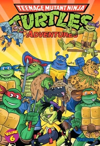Teenage Mutant Ninja Turtles Adventures Tome 6