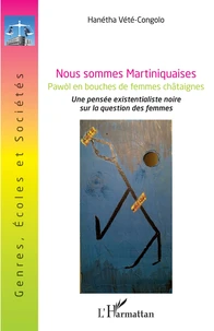 Nous sommes Martiniquaises - Pawòl en bouches de femmes châtaignes