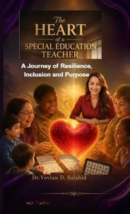 The Heart of a Special Education Teacher: A Journey of Resilience, Inclusion and Purpose