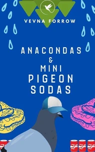 Anacondas &amp; Mini Pigeon Sodas